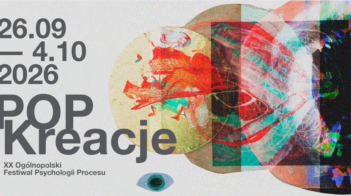 POP Kreacje 2026 – XX Ogólnopolski Festiwal Psychologii Procesu, 26.09–4.10.2026