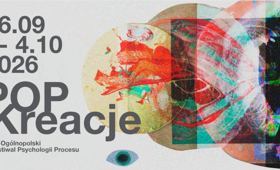 POP Kreacje 2026 – XX Ogólnopolski Festiwal Psychologii Procesu, 26.09–4.10.2026